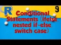 Conditional Statements in R if else Nested-if and switch case in R Lesson-9 Monika Verma