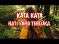 Download Lagu KATA KATA HATI YANG TERLUKA BEGITU DALAM, UNGKAPAN KECEWA PENUH MAKNA