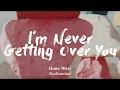 Download Lagu Gone West - I'm Never Getting Over You(Lyrics)