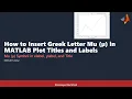 How to Insert Greek Letter Mu in MATLAB Plot Titles and Labels