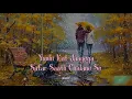 Yunhi kat Jaayega Safar Sath Chalane se🥰🥰🥰🥰🥰💖💖💖