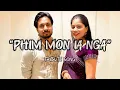 Phim Mon Ia Nga - (Sonam \u0026 Raja) Tribute Song by Khraw Umdor