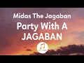 Download Lagu Midas The Jagaban - Party With A Jagaban (Lyrics)