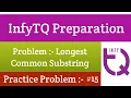 InfyTQ Practice Problem 15 Longest Common Substring InfyTQ Preparation Intellective Tech