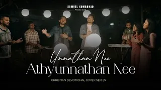 unnathan nee athyunnathan nee samuel kumbanad pr sam t mukhathala immanuel henry worship song 