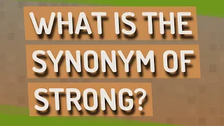 What is the synonym of strong