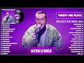 Download Lagu Twenty One Pilots Greatest Hits Full Album 2024   Twenty One Pilots Best Songs Playlist 2024 Lyrics
