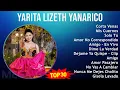 Download Lagu Y a r i t a L i z e t h Y a n a r i c o 2024 MIX Greatest Hits Collection ~ Top Latin Music