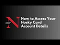 How to Access Husky Card Account Details on the Student Hub