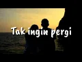Download Lagu Dan tak ingin pergii karna rasa ini!!! Tak ingin pergi - Riswandii (Lyrics)