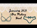 Bra Making Haul Bra Builders AliExpress and Etsy
