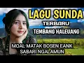 Download Lagu LAGU POP SUNDA LAWAS TERBARU TEMBANG HALEUANG GAK BIKIN BOSEN ENAK DI DENGAR SABARI NGALAMUN