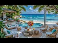 Tropical Beach Pool Oasis Smooth Jazz Cafe for Ocean Relaxation Coastal Serenity