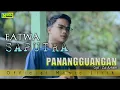 Download Lagu Lagu Minang Terbaru || FATWA SAPUTRA - PANANGGUANGAN || Official Music Lirik