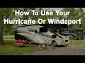 How To Use Your Class A Hurricane Windsport Motorhome From Thor Motor Coach