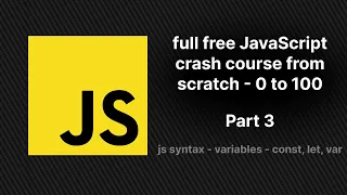 full free JavaScript crash course from scratch - part3 syntax-variables