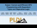 PLDI 26 Kuiper Correct and Efficient GPU Programming with Dependent Types and Separation Logic