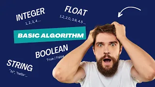 Basic Algorithm Variable data type Integer String Float and Boolean