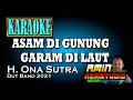 ASAM DI GUNUNG GARAM DI LAUT || Ona Sutra || KARAOKE