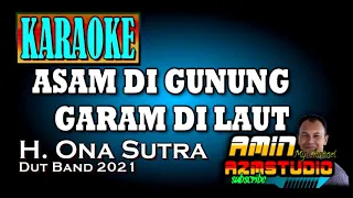 Download ASAM DI GUNUNG GARAM DI LAUT || Ona Sutra || KARAOKE MP3