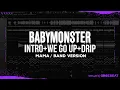 Lagu BABYMONSTER - Intro + We Go Up + Drip (MAMA Band ver.) // STUDIO VERSION #flstudio