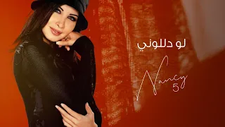 لو دللوني نانسي عجرم Law Dallalouni Nancy Ajram 