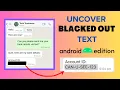 How to see blacked out text - ANDROID Edition