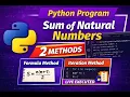 Python Program to Find Sum of Natural Numbers 2 Methods