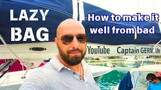 LAZY BAG or a bag for a sail. How to do well when it was bad. Alteration of an unsuccessful system.