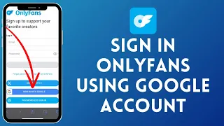 How to Sign In OnlyFans Using Google Account 2024 Login OnlyFans Using Google Account