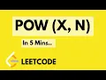 LeetCode - Pow X N in 5 mins Easiest Explanation