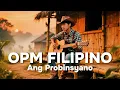 Download Lagu 【 OPM FILIPINO ang Probinsyano 】Top Ten Playlist Filipino Songs