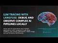 LLM Tracing with Langfuse Debug and Observe Complex AI Pipelines Locally