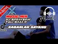 Download Lagu DJ BREAKBEAT SABARLAH SAYANG FULL BASS REMIX !!!