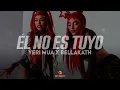 Yeri Mua, Bellakath, Uzielito Mix - Él No Es Tuyo || Vídeo con letra