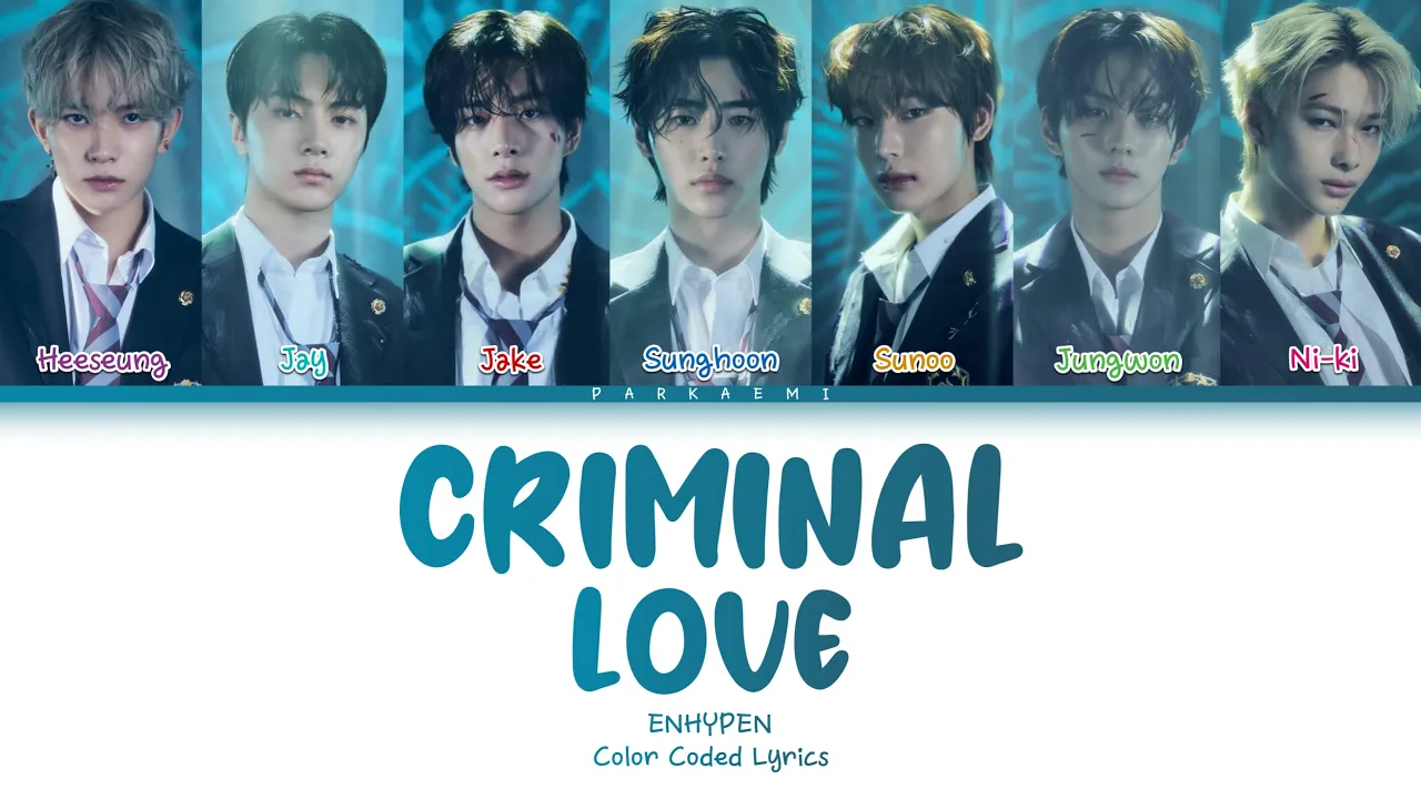 ENHYPEN - 'Criminal Love' (Color Coded Lyrics Han/Rom/Vostfr/Eng)