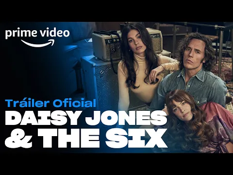 Daisy Jones & The Six - Tráiler oficial | Prime Video