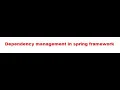 Dependency management in spring framework