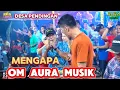 Download Lagu OM AURA MUSIK PLG | MENGAPA | LIVE DESA PENDINGAN | ACARA BPK MAHRAM  IBU LINA | WD : RANA \u0026 DONA