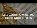 Sell Gold How to Find Good Gold Buyers