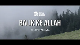 Balik Ke Allah (Sharing Ramadhan) - ustadz Hanan Attaki