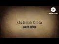Download Lagu Khatimah Cinta - 6ixth Sense (lirik)