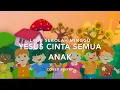 Download Lagu Yesus Cinta Semua Anak - Lagu Sekolah Minggu