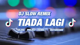 dj tiada lagi slow remix cocok buat santuy sambil ngopi gilang project remix 