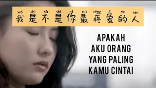  wo shi bu shi ni zui teng ai de ren lagu mandarin lirik terjemahan indonesia