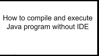 Compile and run Java program without IDE