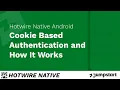 Hotwire Native Android - Cookie Based Authentication and How It Works