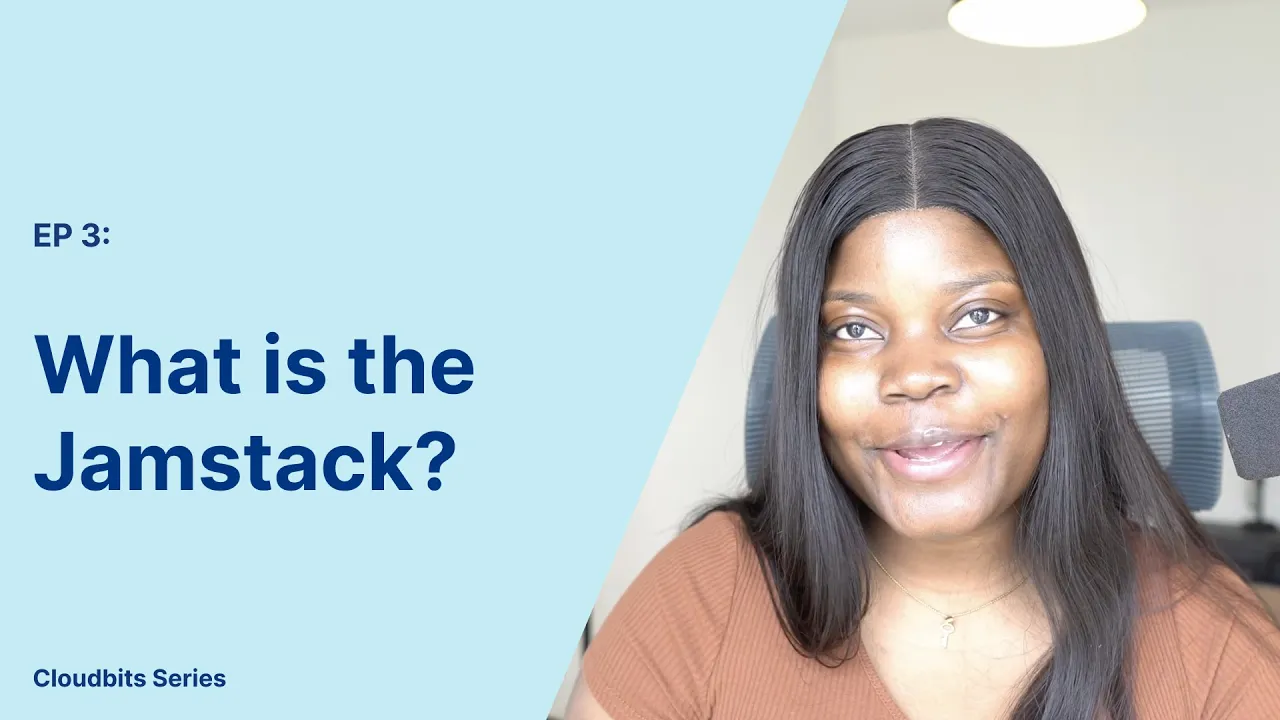 What's the Jamstack - #Cloudbits Episode 3