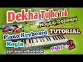 Download Lagu Dekha Tujhe Toh Piano Keyboard Tutorial. KOYLA. Part music with notation.PART-2