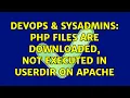 DevOps SysAdmins PHP files are downloaded not executed in UserDir on Apache 2 Solutions